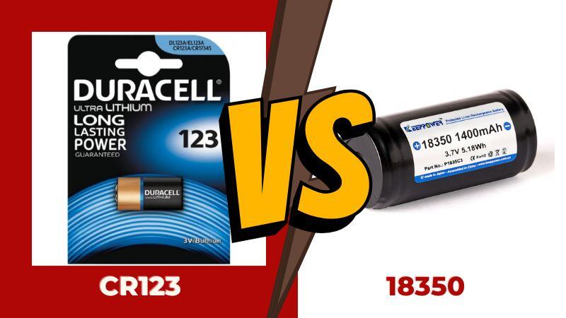 CR123 vs 18350 Batteries