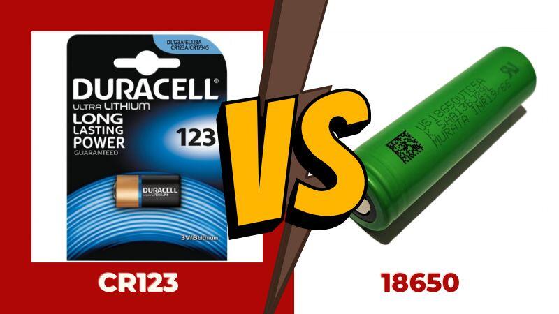 CR123 vs 18650 Batteries