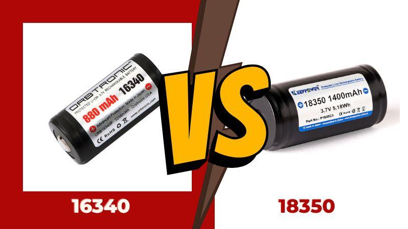 16340 vs 18350 Batteries