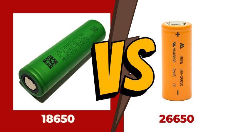 18650 vs 26650 Batteries