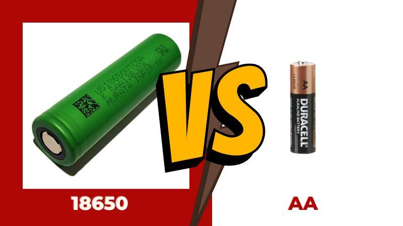 18650 vs AA Batteries
