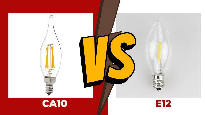 CA10 vs E12 Bulbs